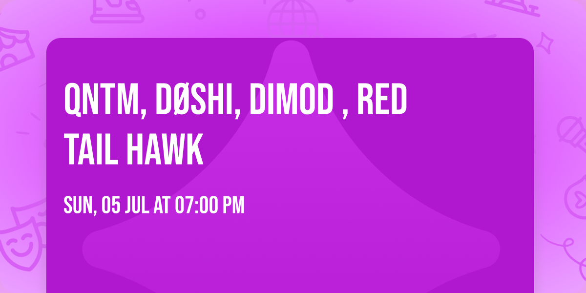 QNTM, D\u00d8SHI, DIMOD , Red Tail Hawk