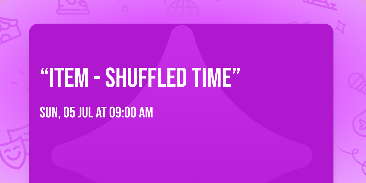 \u201cITEM - Shuffled Time\u201d