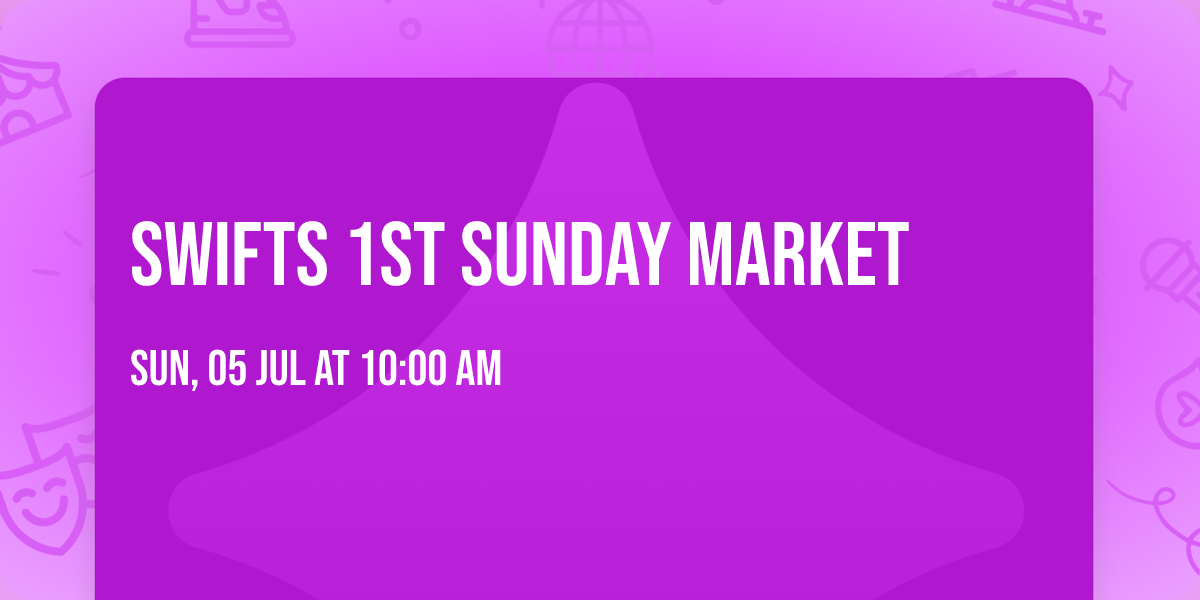 Swifts 1st Sunday Market