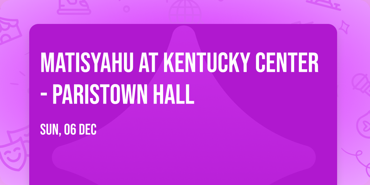 Matisyahu at Kentucky Center - Paristown Hall