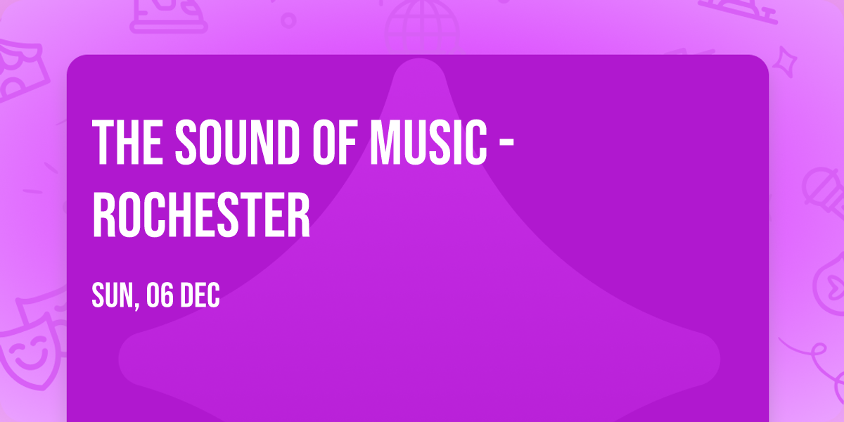 The Sound Of Music - Rochester