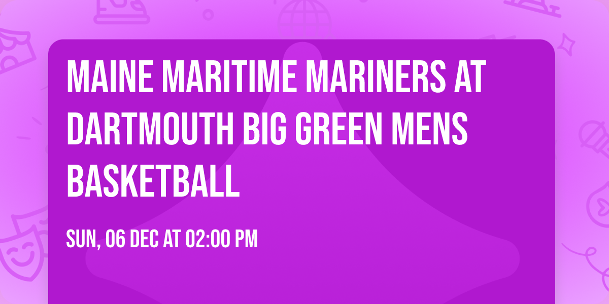 Maine Maritime Mariners at Dartmouth Big Green Mens Basketball