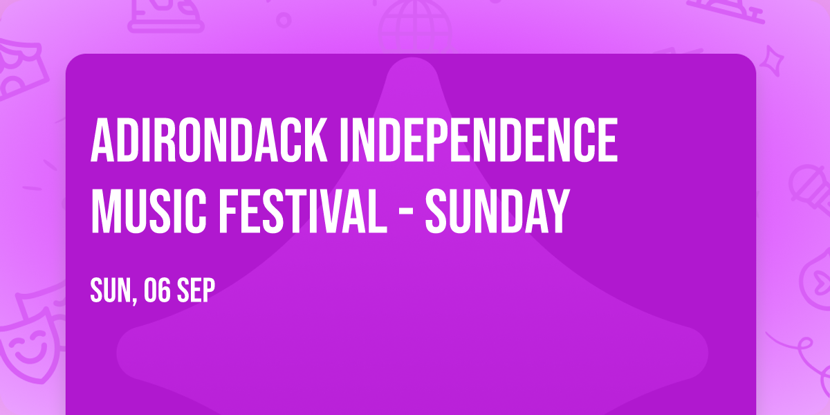 Adirondack Independence Music Festival - Sunday