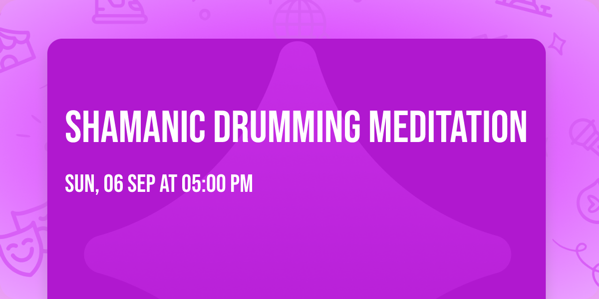 Shamanic Drumming Meditation