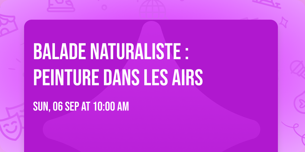 Balade naturaliste : Peinture dans les airs