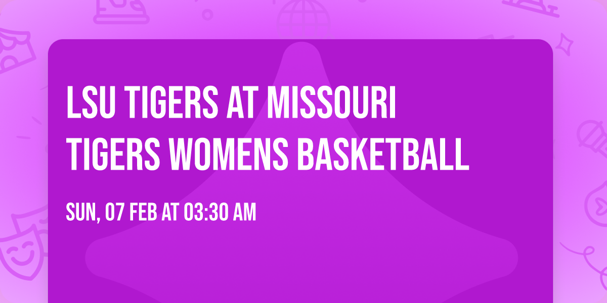 LSU Tigers at Missouri Tigers Womens Basketball