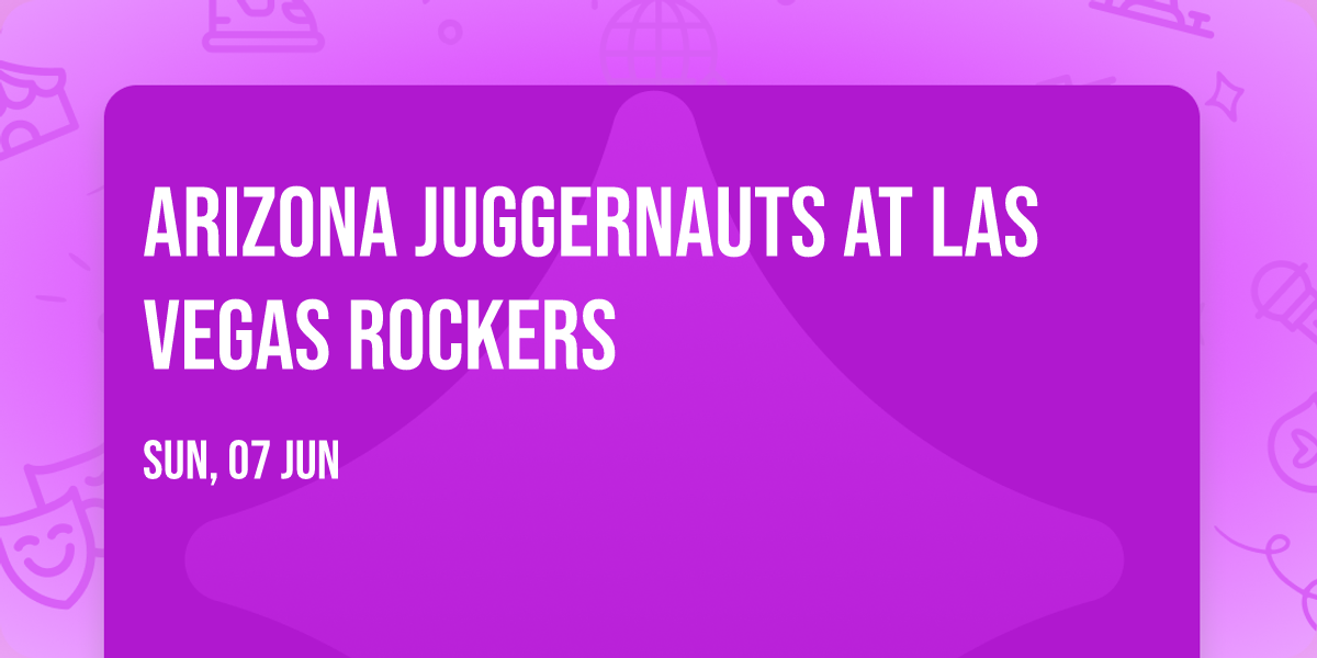 Arizona Juggernauts at Las Vegas Rockers