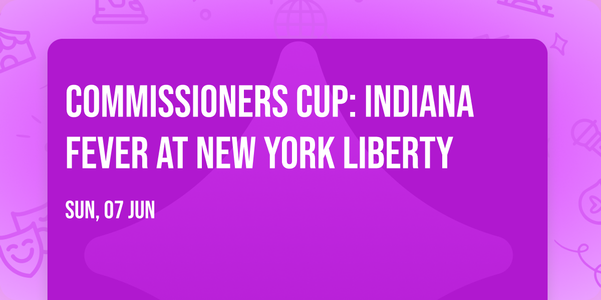 Commissioners Cup: Indiana Fever at New York Liberty