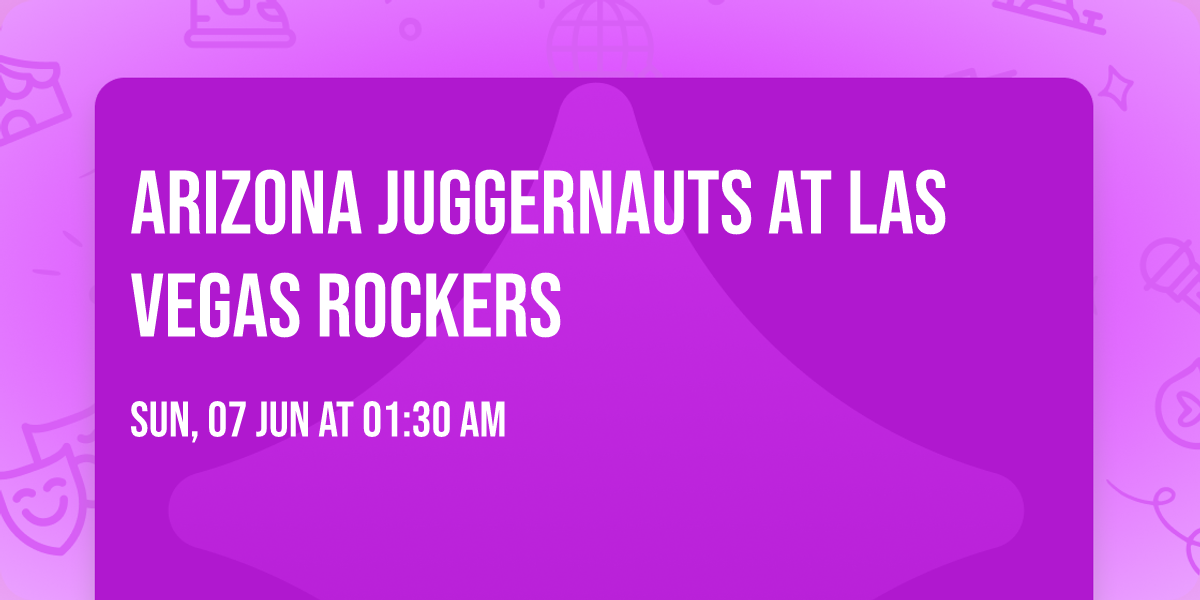 Arizona Juggernauts at Las Vegas Rockers