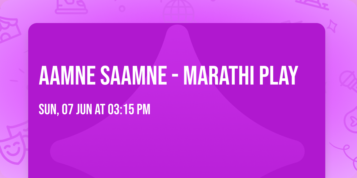 Aamne Saamne - Marathi Play