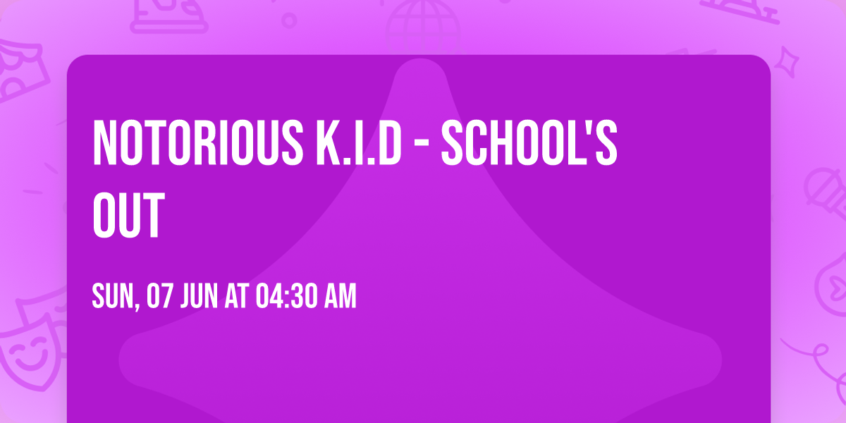 Notorious K.I.D - School's out