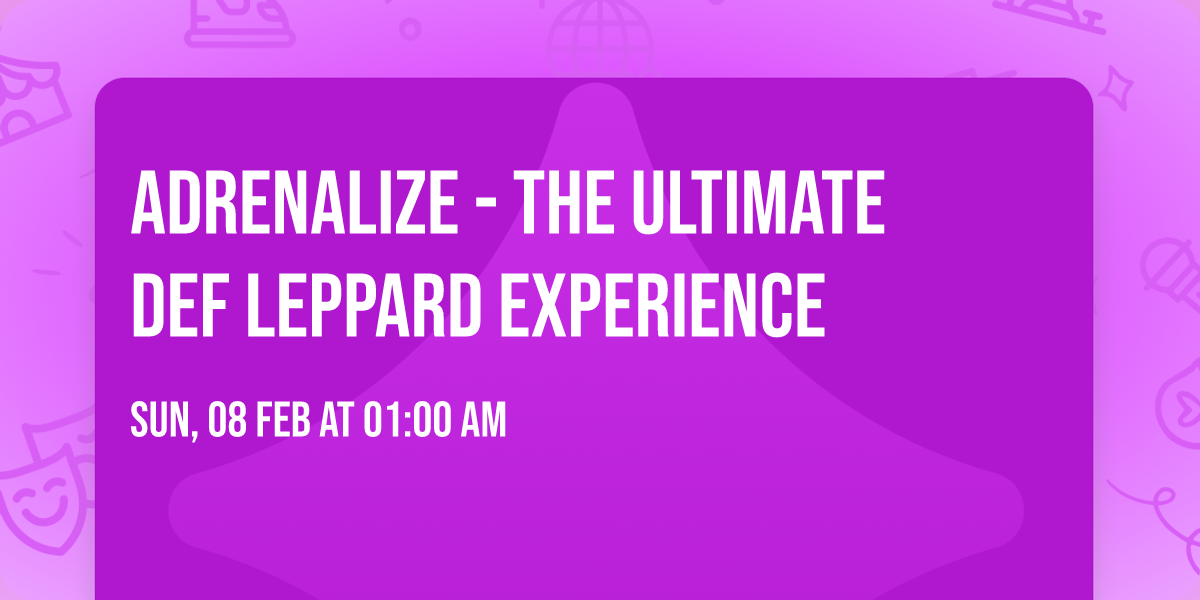 Adrenalize - The Ultimate Def Leppard Experience