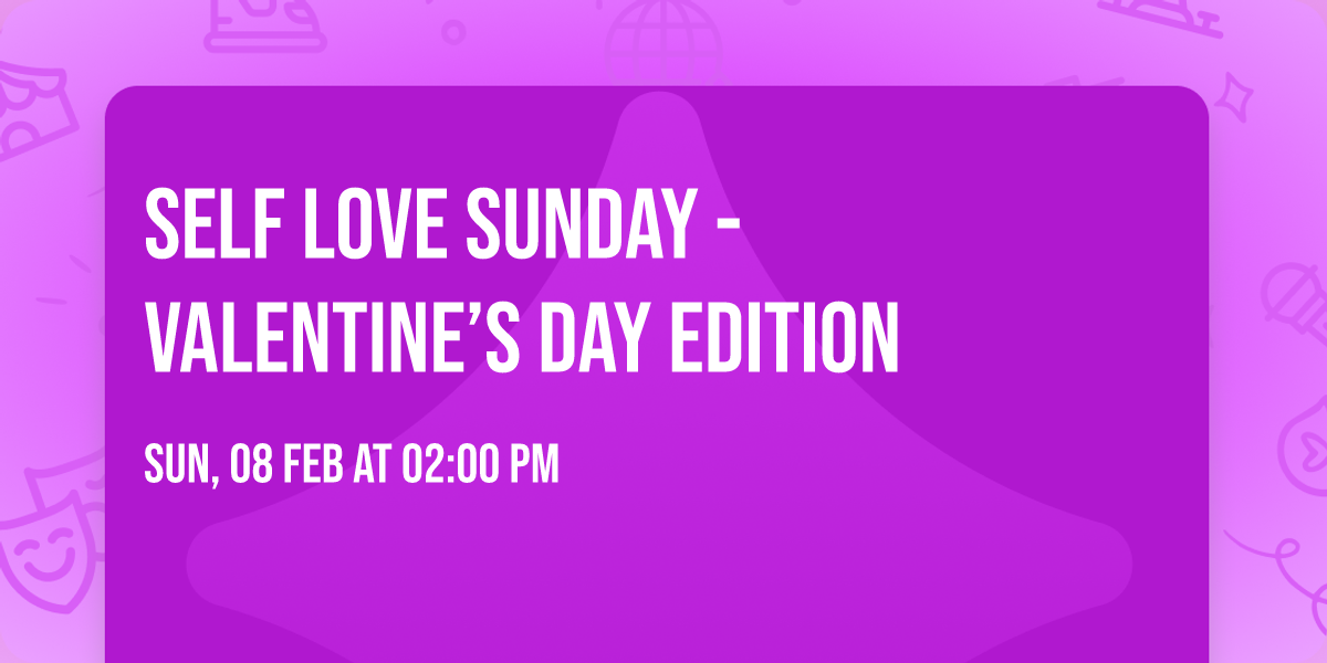 Self Love Sunday - Valentine\u2019s Day Edition