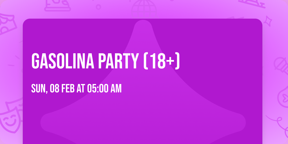 Gasolina Party (18+)