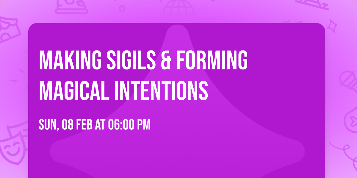 Making Sigils & Forming Magical Intentions