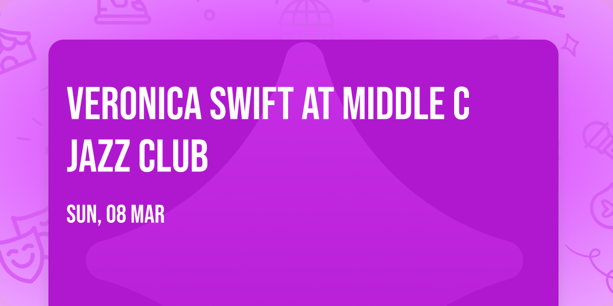 Veronica Swift at Middle C Jazz Club