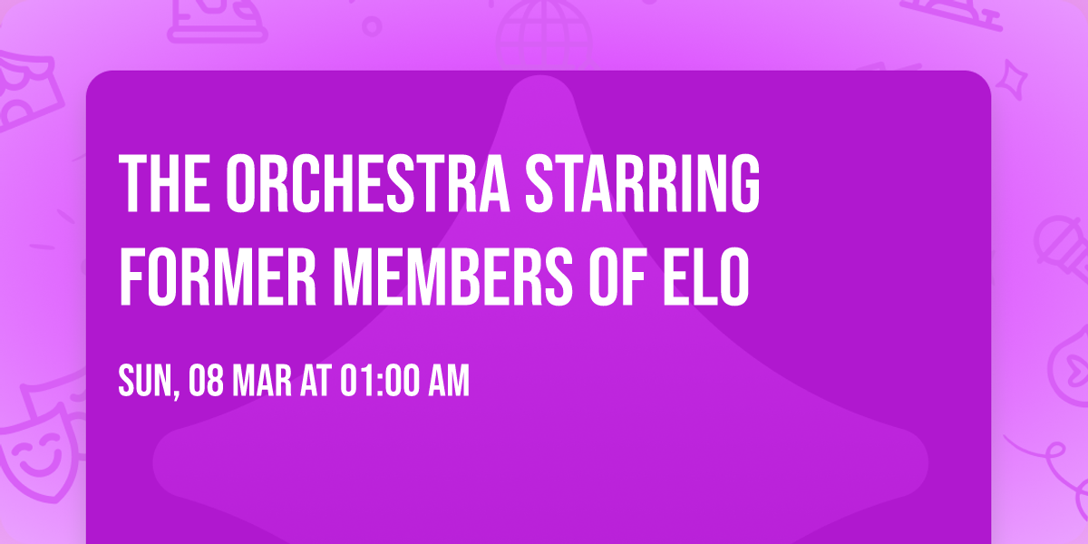 The Orchestra starring former members of ELO