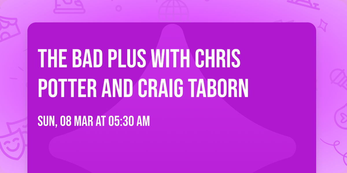 The Bad Plus with Chris Potter and Craig Taborn