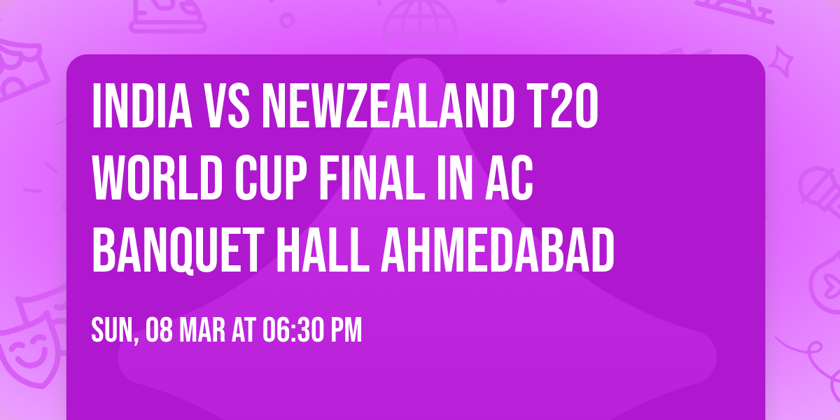 INDIA vs NEWZEALAND T20 WORLD CUP FINAL IN AC BANQUET HALL  AHMEDABAD 