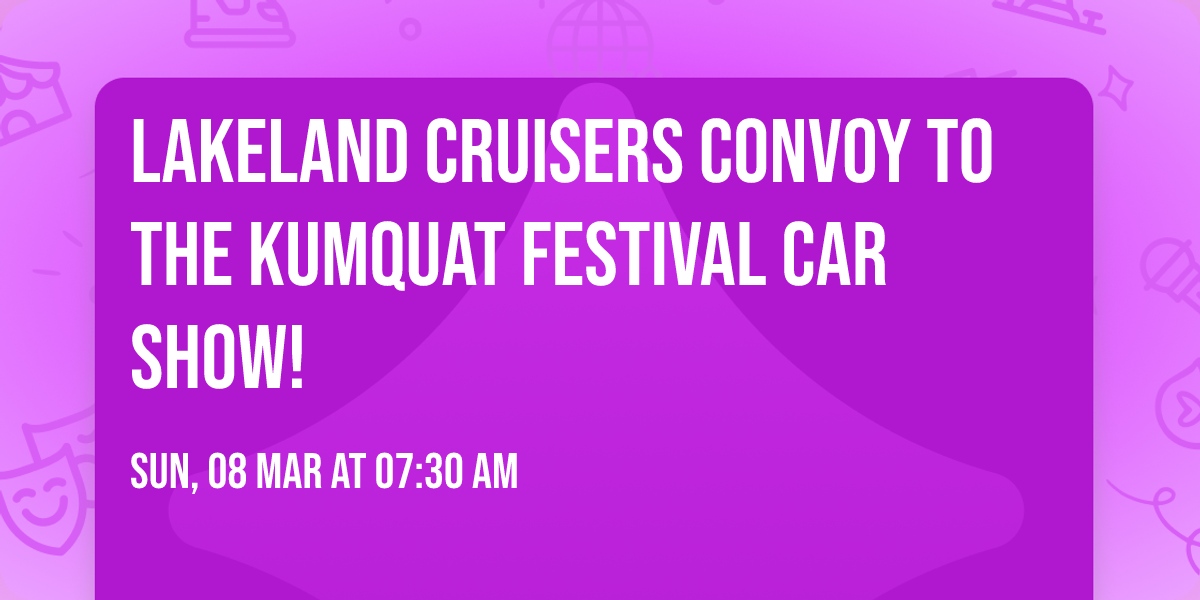 Lakeland Cruisers Convoy to the Kumquat Festival Car Show! 
