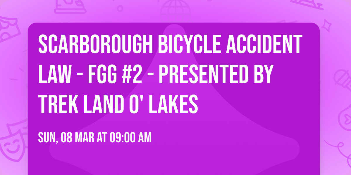 Scarborough Bicycle Accident Law - FGG #2 - Presented by Trek Land O' Lakes
