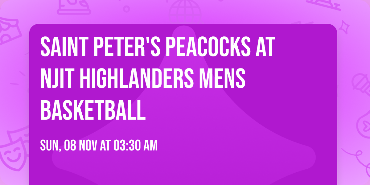 Saint Peter's Peacocks at NJIT Highlanders Mens Basketball