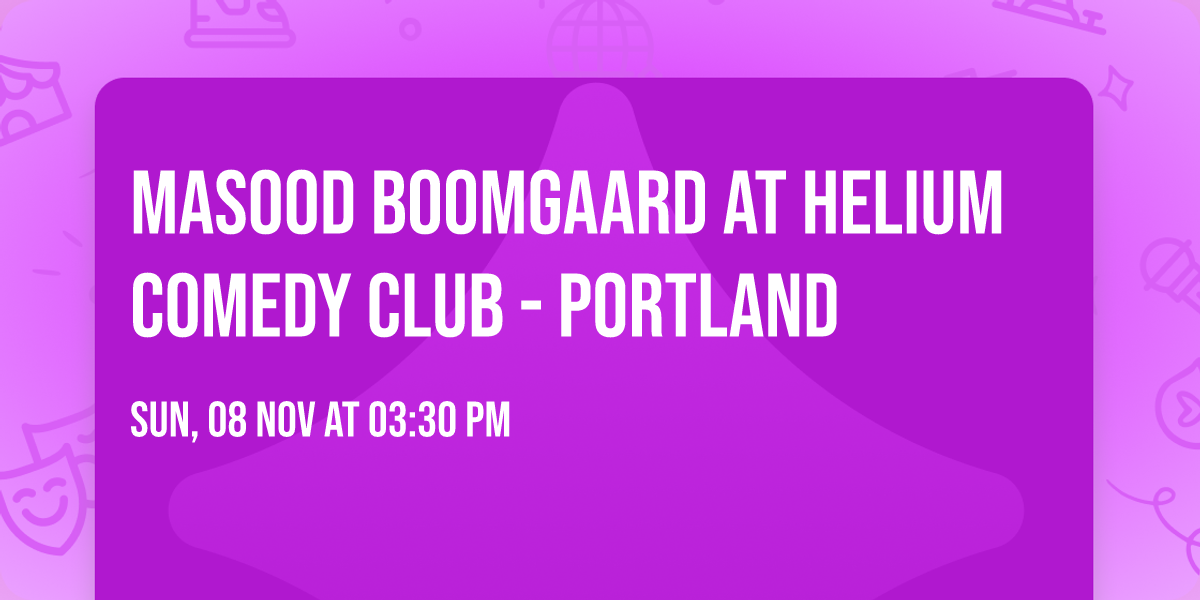 Masood Boomgaard at Helium Comedy Club - Portland