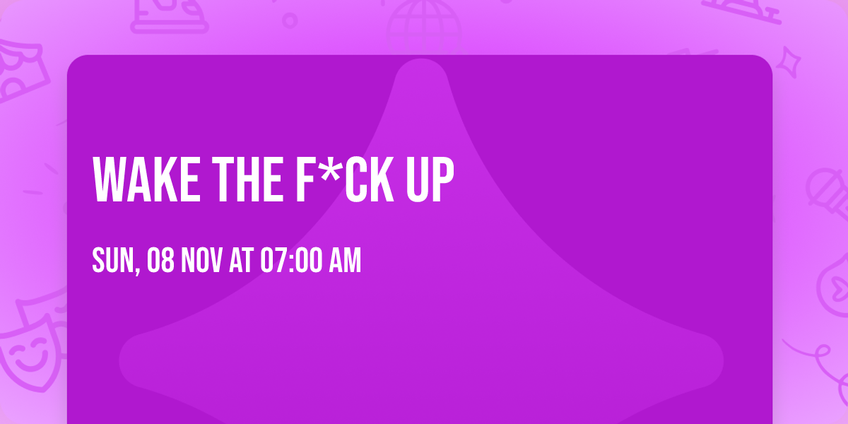 Wake The F*ck Up