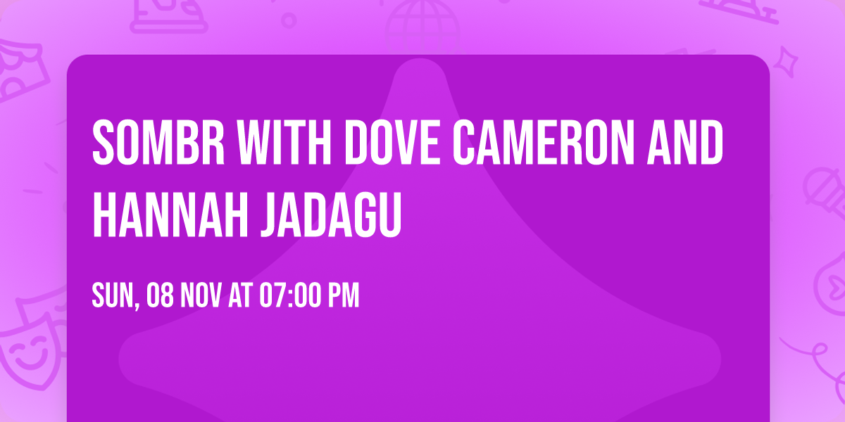 sombr with Dove Cameron and Hannah Jadagu