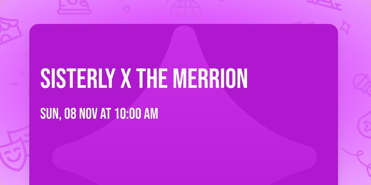 SISTERLY X The Merrion