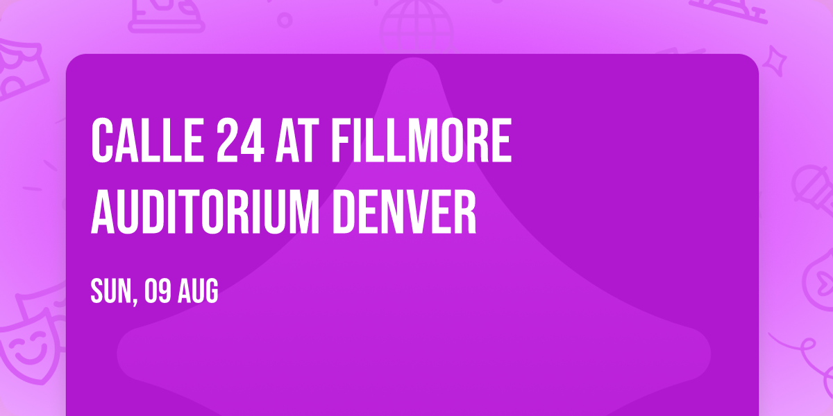 Calle 24 at Fillmore Auditorium Denver