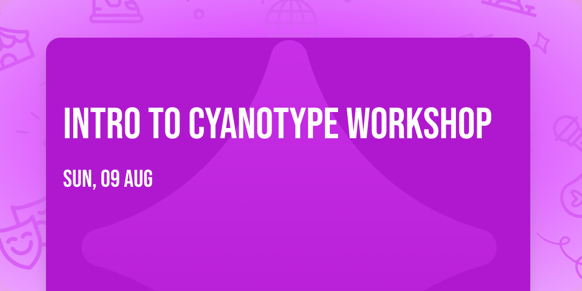 Intro to Cyanotype Workshop