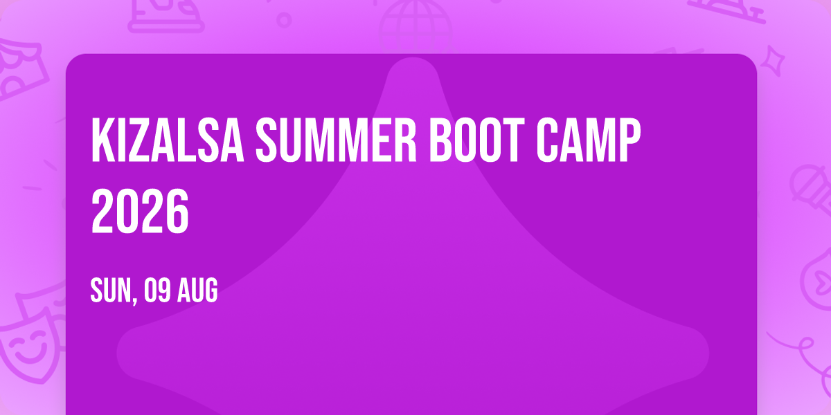 KIZALSA SUMMER BOOT CAMP 2026