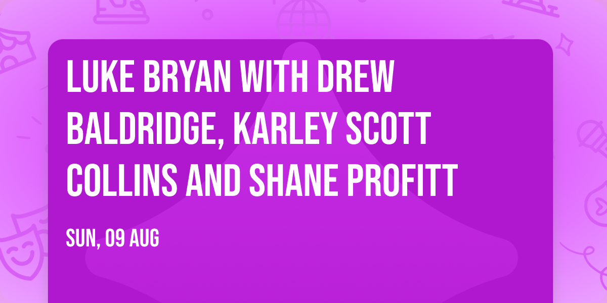 Luke Bryan with Drew Baldridge, Karley Scott Collins and Shane Profitt