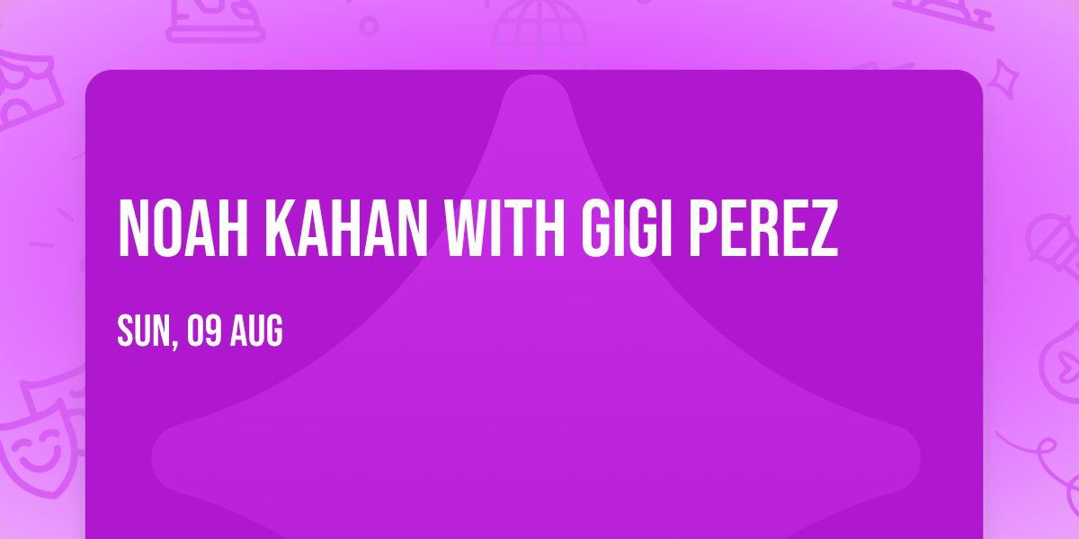 Noah Kahan with Gigi Perez