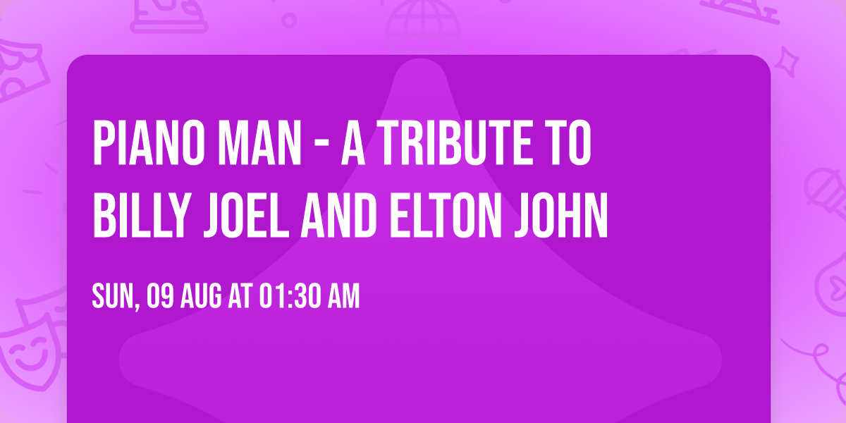 Piano Man - A Tribute to Billy Joel and Elton John