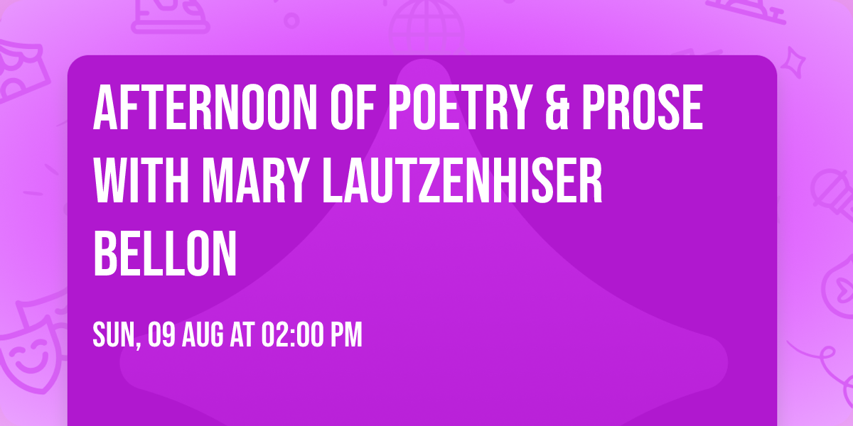 Afternoon of Poetry & Prose with Mary Lautzenhiser Bellon