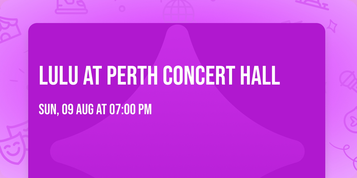 Lulu at Perth Concert Hall