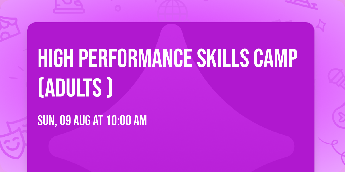 High performance skills camp (Adults )