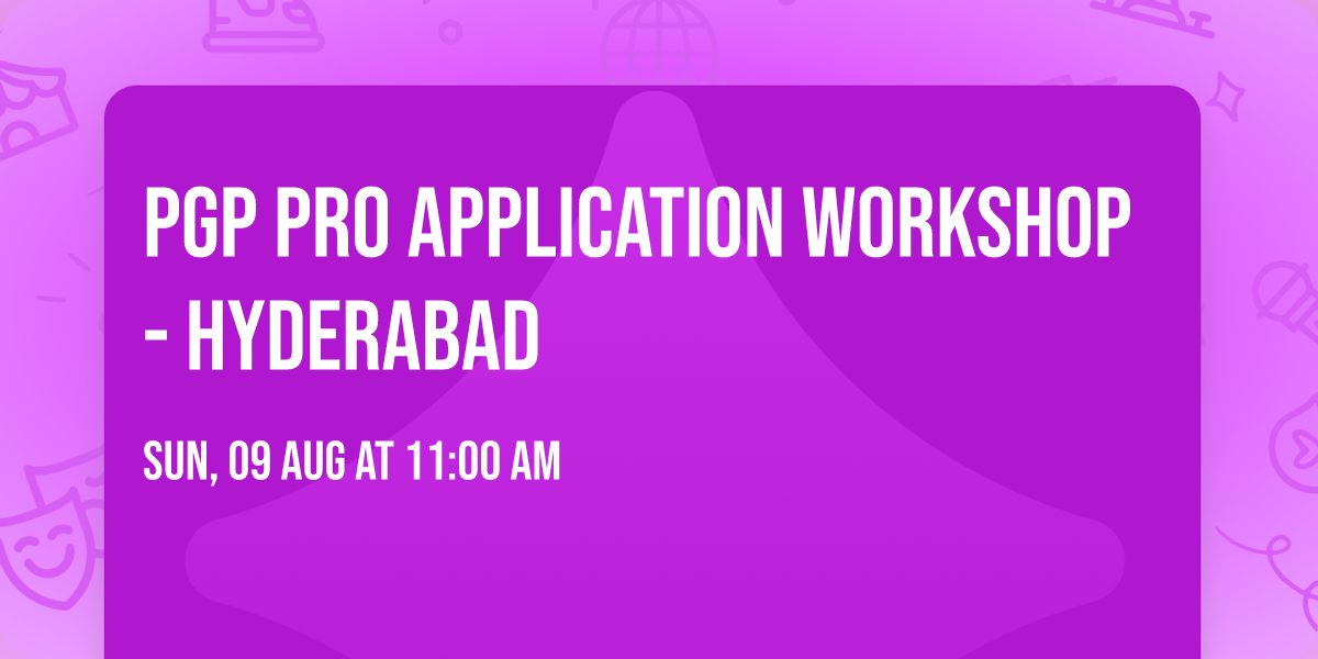 PGP PRO Application Workshop - Hyderabad