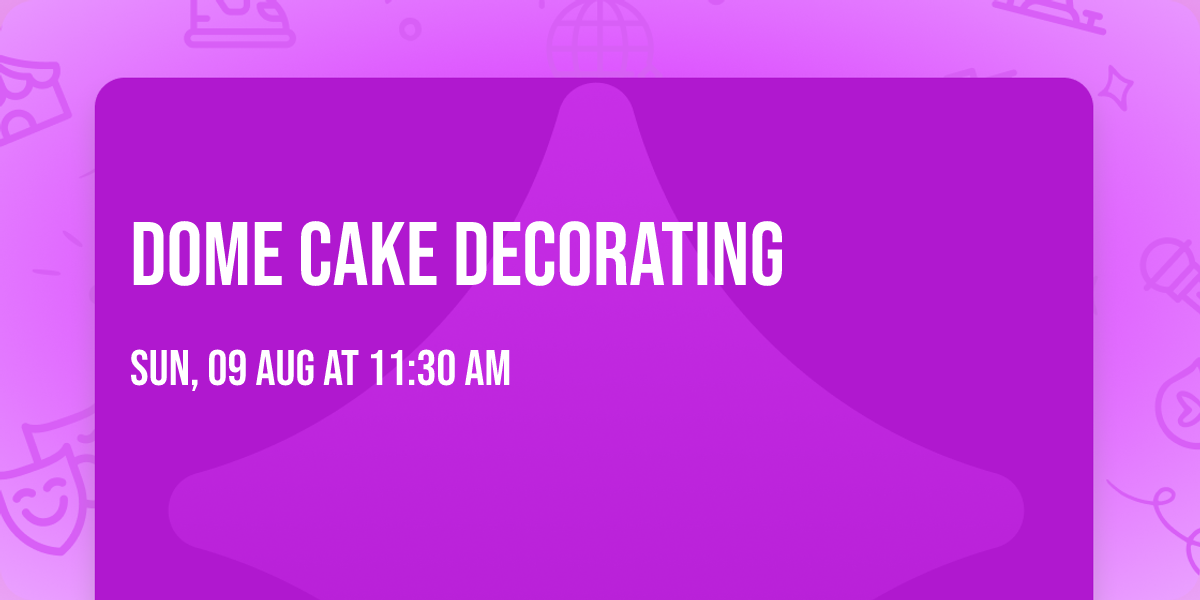 Dome Cake Decorating 