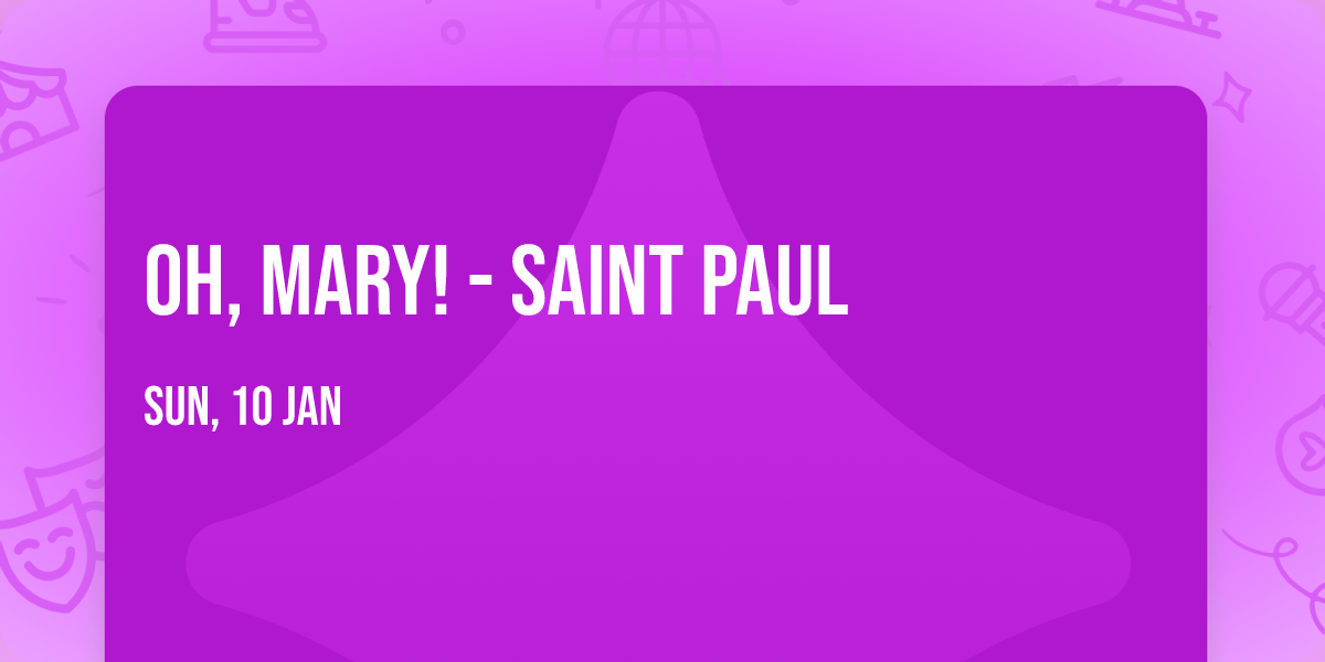 Oh, Mary! - Saint Paul
