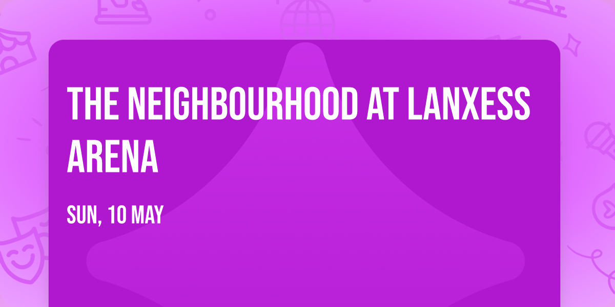The Neighbourhood at Lanxess Arena