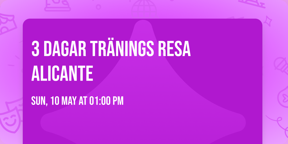 3 dagar TR\u00c4NINGS resa Alicante 