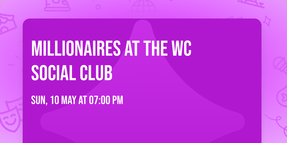Millionaires at The WC Social Club