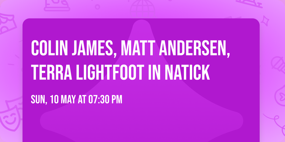 Colin James, Matt Andersen, Terra Lightfoot in Natick