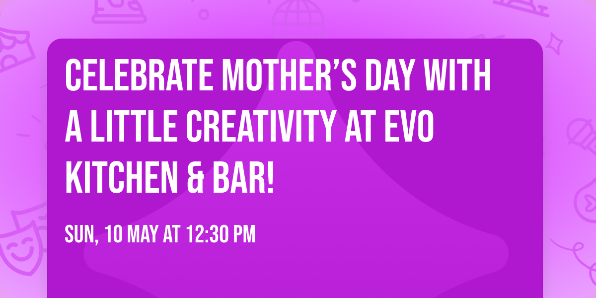 \ud83c\udf38\ud83d\udc30 Celebrate Mother\u2019s Day with a little creativity at EVO Kitchen & Bar! \ud83d\udc30\ud83c\udf38