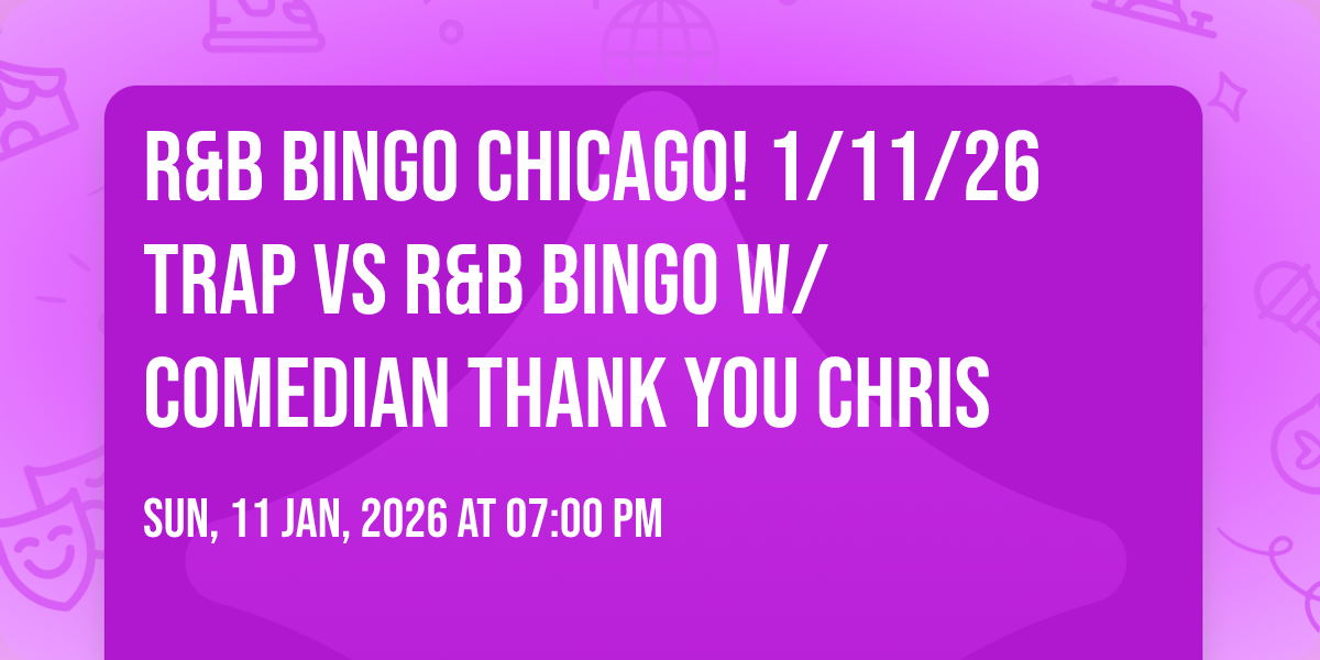 R&B BiNGO CHICAGO! 1/11/26 TRAP Vs R&B BiNGO W/ Comedian THANK YOU ...