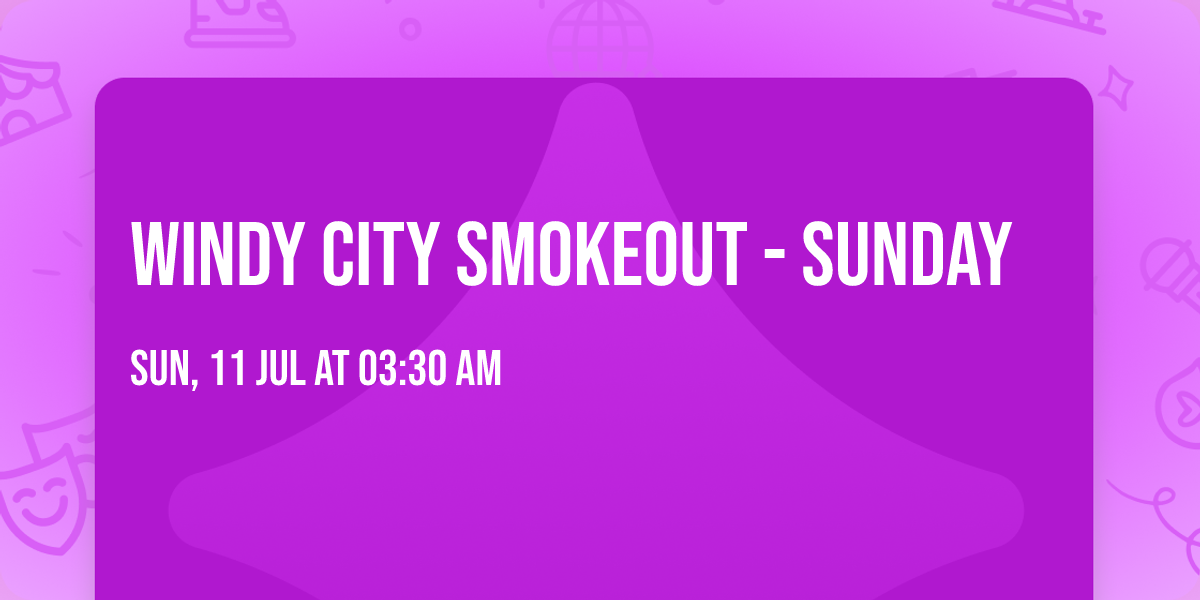 Windy City Smokeout - Sunday