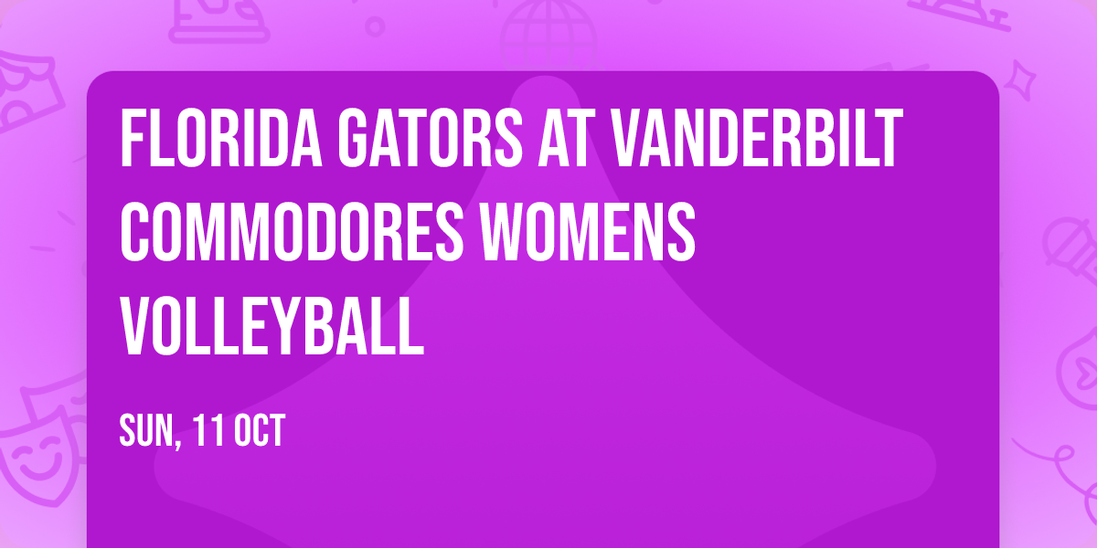 Florida Gators at Vanderbilt Commodores Womens Volleyball